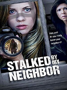 Stalked by My Neighbor (2015) - Stream Online