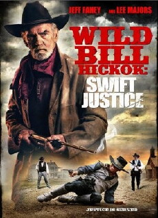 Wild Bill Hickok: Swift Justice (2016) - Stream Online