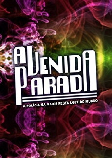 Avenida Parada: A Polícia Na Maior Festa Gay Do Mundo (2012) - Stream Online