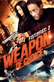 Fist 2 Fist 2: Weapon of Choice (2014) - Stream Online