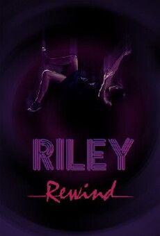 Riley Rewind (2013) - Stream Online