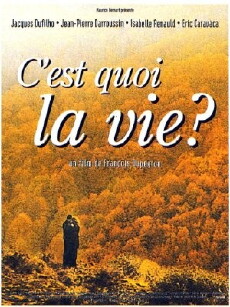 C'est quoi la vie? (1999) - Stream Online