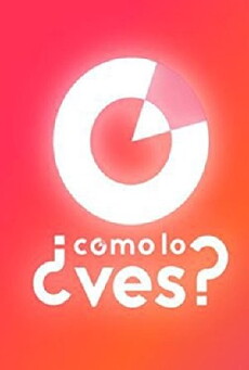 ¿Cómo lo ves? (2017) - Stream Online