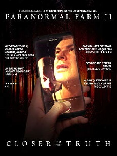 Paranormal Farm 2 Closer to the Truth (2018) - Stream Online