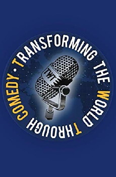 Transforming the World Through Comedy (2011) - Stream Online