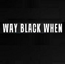 Way Black When (2010) - Stream Online