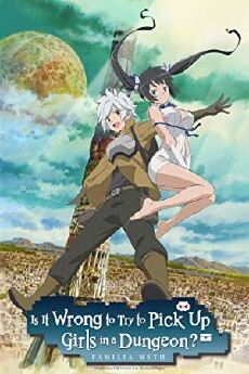 DanMachi: Is It Wrong to Try to Pick Up Girls in a Dungeon? (2015) - Stream Online
