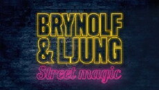 Brynolf & Ljung: Street Magic (2015) - Stream Online