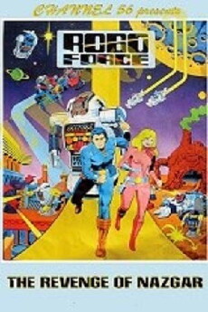 Robo Force: The Revenge of Nazgar (1984) - Stream Online