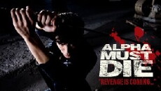 Alpha Must Die (2012) - Stream Online