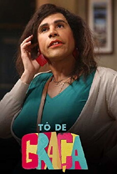 Tô de Graça (2017) - Stream Online