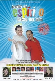 Acredite, um Espírito Baixou em Mim (2006) - Stream Online