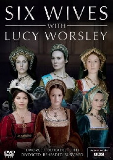 Six Wives with Lucy Worsley (2016) - Stream Online