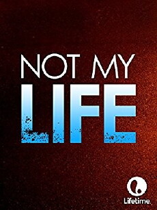Not My Life (2006) - Stream Online