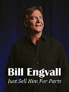 Bill Engvall: Just Sell Him for Parts (2017) - Stream Online