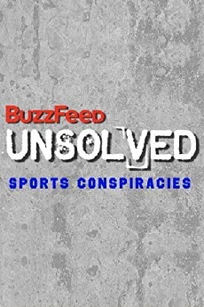 BuzzFeed Unsolved: Sports Conspiracies (2017) - Stream Online