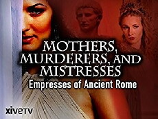 Mothers, Murderers and Mistresses: Empresses of Ancient Rome (2013) - Stream Online
