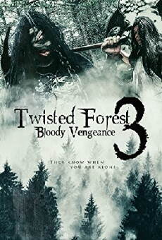 Twisted Forest 3: Bloody Vengeance (2012) - Stream Online