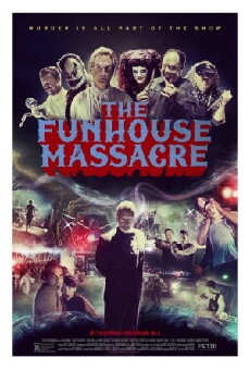 The Funhouse Massacre (2015) - Stream Online