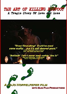 The Art of Killing Bigfoot: A Tragic Story of Love and Loss (2012) - Stream Online