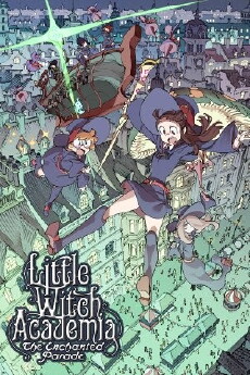 Little Witch Academia: The Enchanted Parade (2015) - Stream Online