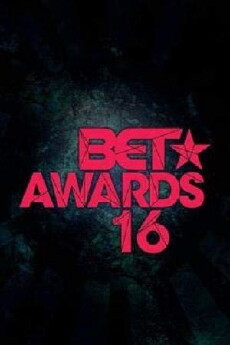 BET Awards 2016 (2016) - Stream Online