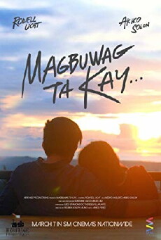 Magbuwag ta kay (2017) - Stream Online