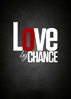 LOVE by CHANCE (2017) - Stream Online
