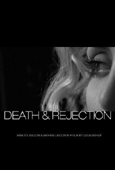 Death & Rejection (2007) - Stream Online