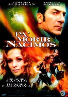 Pa' morir nacimos (2002) - Stream Online