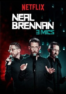 Neal Brennan: 3 Mics (2017) - Stream Online