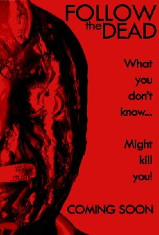 Follow the Dead (2017) - Stream Online