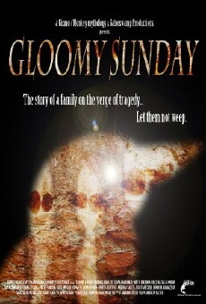 Gloomy Sunday (2011) - Stream Online