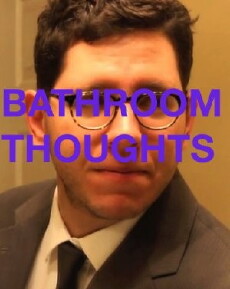 Bathroom Thoughts (2012) - Stream Online
