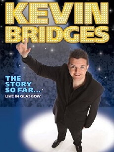 Kevin Bridges: The Story So Far - Live in Glasgow (2010) - Stream Online