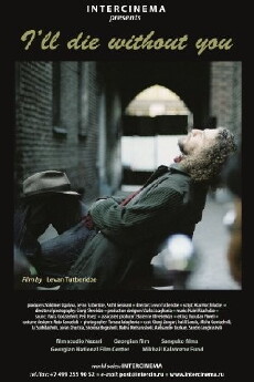 I Will Die Without You (2010) - Stream Online
