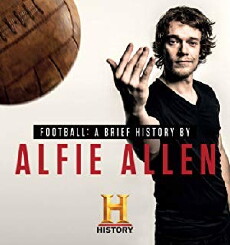Football: A Brief History by Alfie Allen (2017) - Stream Online