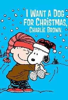 I Want a Dog for Christmas, Charlie Brown (2003) - Stream Online