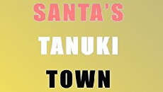 Santa's Tanuki Town (2016) - Stream Online