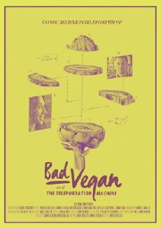 Bad Vegan and the Teleportation Machine (2016) - Stream Online