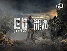Ed Stafford: Left For Dead (2017) - Stream Online