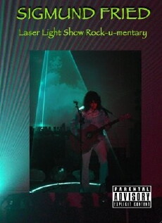 Sigmund Fried Laser Light Show Rock-u-mentary (2010) - Stream Online