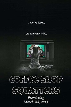 Coffee Shop Squatters (2013) - Stream Online