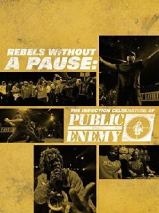 Rebels Without a Pause: The Induction Celebration of Public Enemy (2013) - Stream Online
