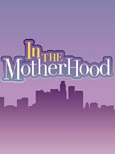 In the Motherhood (2007) - Stream Online