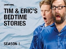 Tim and Eric's Bedtime Stories (2013) - Stream Online