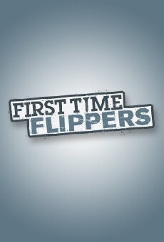 First Time Flippers (2013) - Stream Online