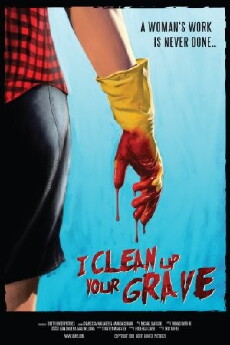 I Clean Up Your Grave (2010) - Stream Online