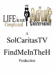 Life Is Not Complicated, You Are: Adult Conversation (2016) - Stream Online