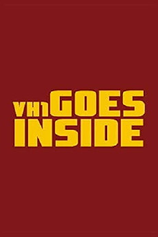 VH1 Goes Inside (2003) - Stream Online